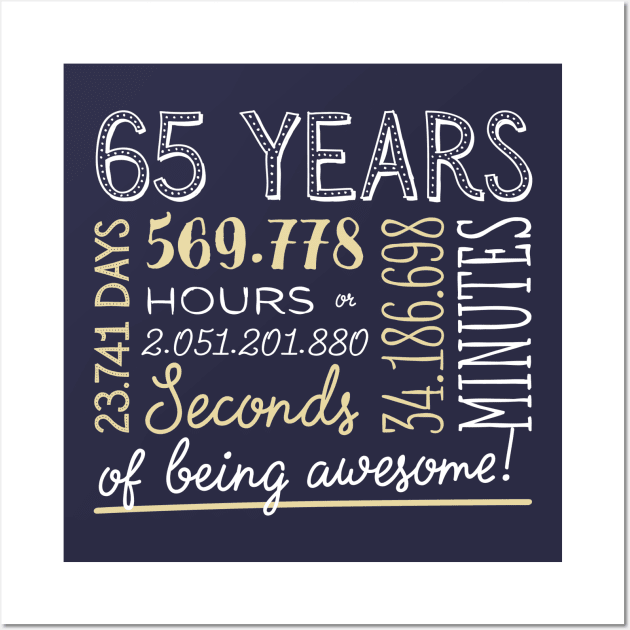 65th Birthday Gifts - 65 Years of being Awesome in Hours & Seconds Wall Art by BetterManufaktur